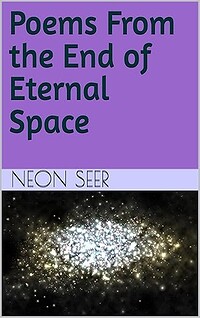 Poems From the End of Eternal Space