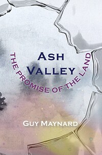 Ash Valley: The Promise of the Land