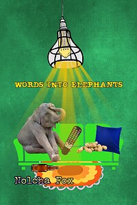 Words Into Elephants: Tiny Poems