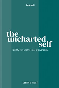 The Uncharted Self: Identity, War, And The Limits Of Psychology