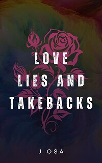 Love, Lies and Takebacks