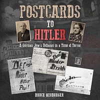 Postcards to Hitler: A German Jew's Defiance in a Time of Terror