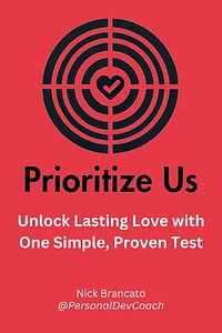 Prioritize Us: Unlock Lasting Love with One Simple, Proven Test