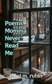 Poems Momma Never Read Me